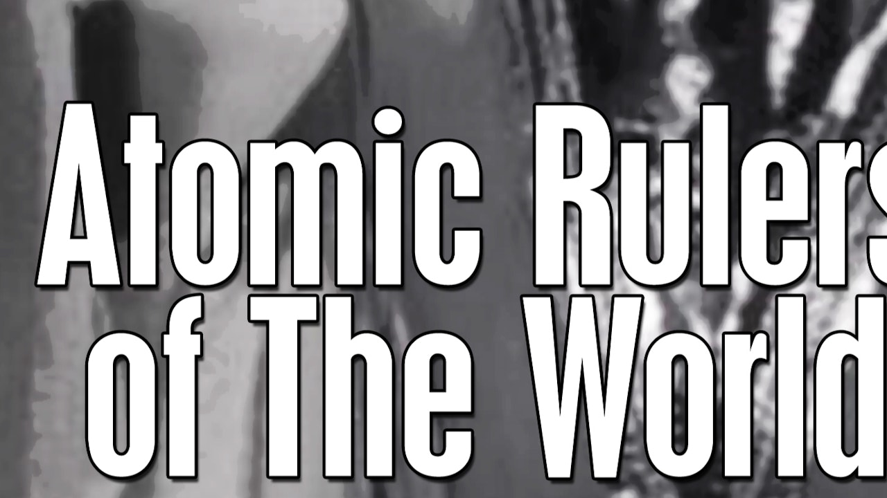 Atomic Rulers (aka Atomic Rulers of the World)
