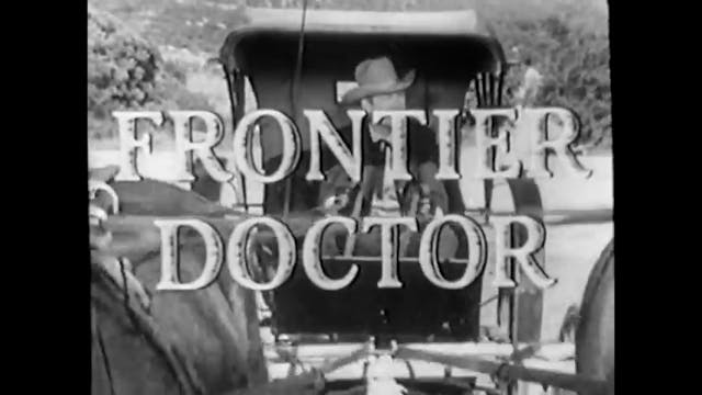 Frontier Doctor - S1E19: The Bitter C...