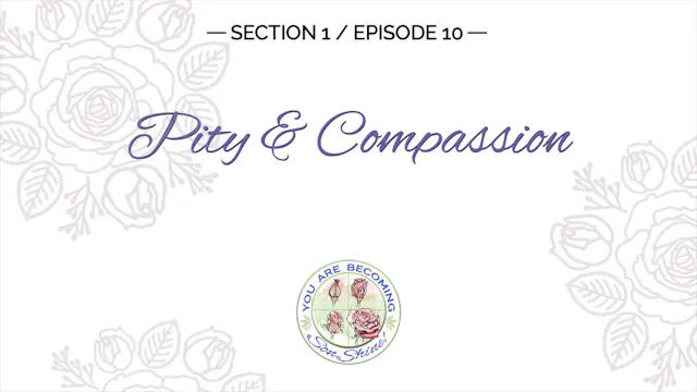 S1 E10   Pity - Compassion