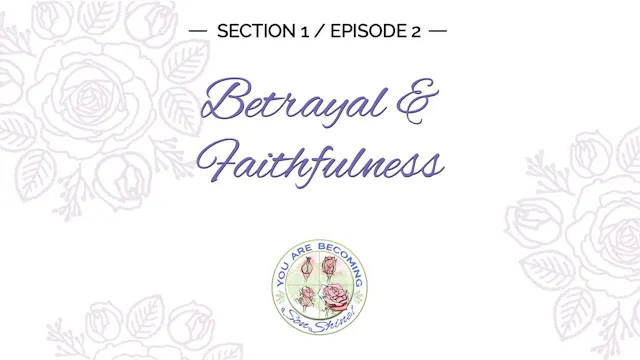 S1 E2    Betrayal - Faithfulness