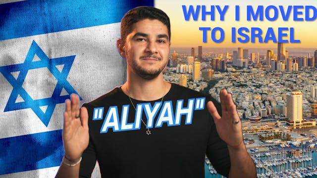 Why I Moved to Israel - Aliyah Story