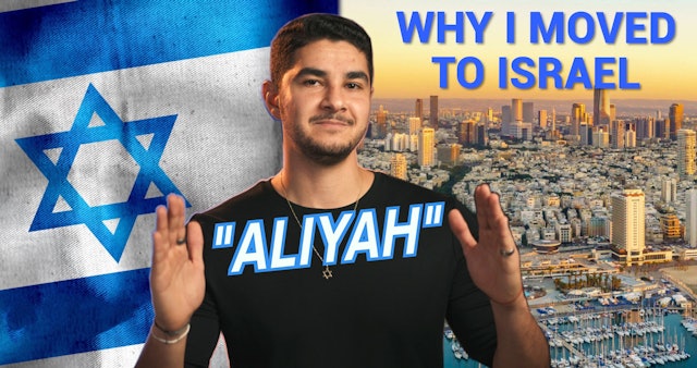 Why I Moved to Israel - Aliyah Story