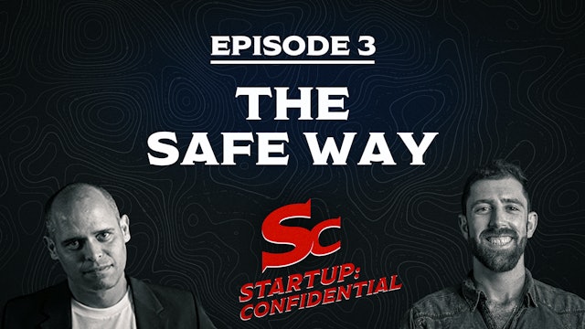 Start-Up Confidential – Episode 3 - The Safe Way