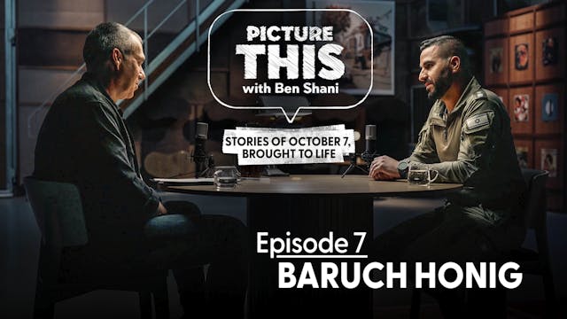 Picture This, Episode 7 – Baruch Honig