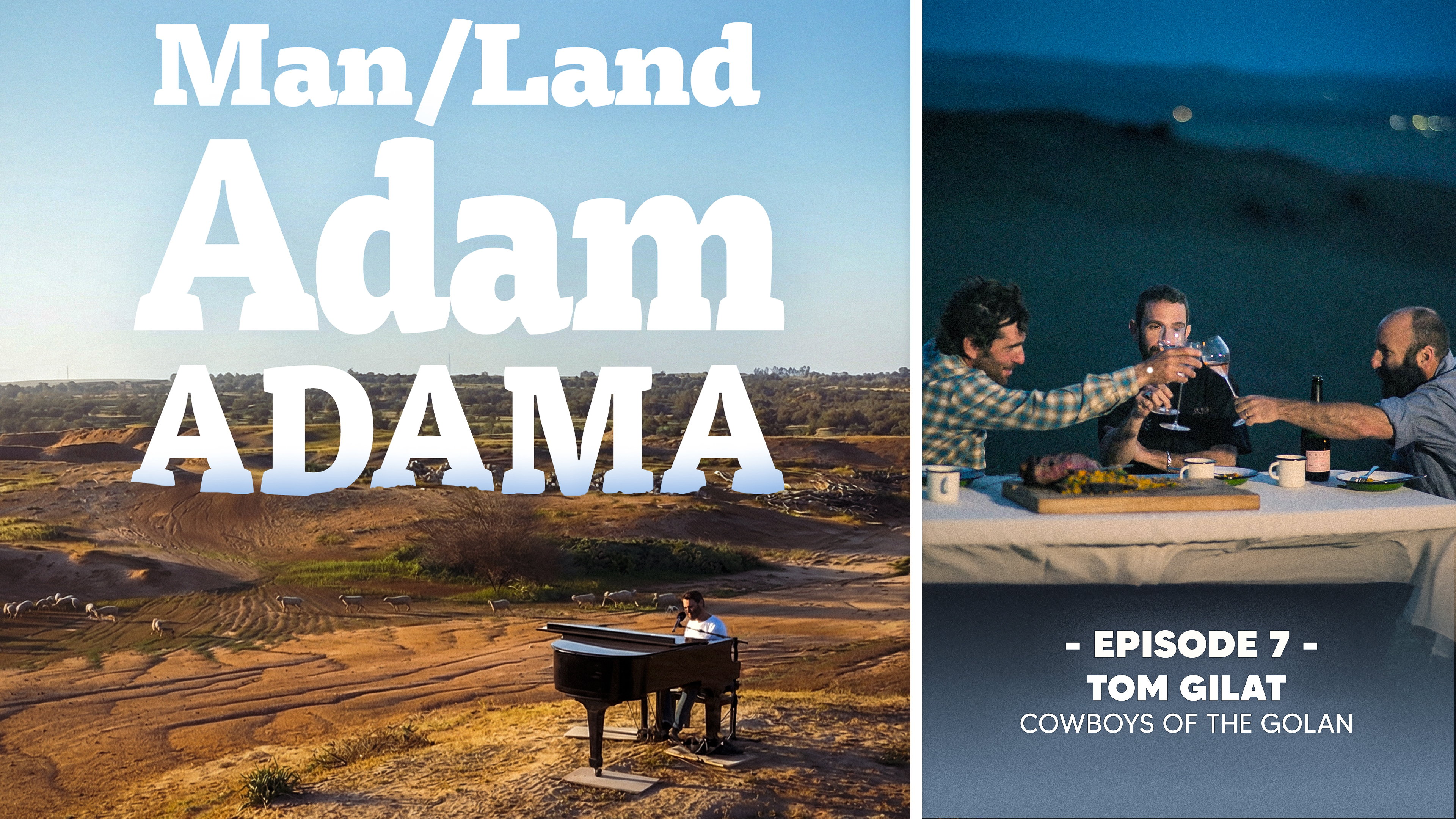 Man/Land - Episode 7 - Tom Gilat: Golan Heights' Pastures