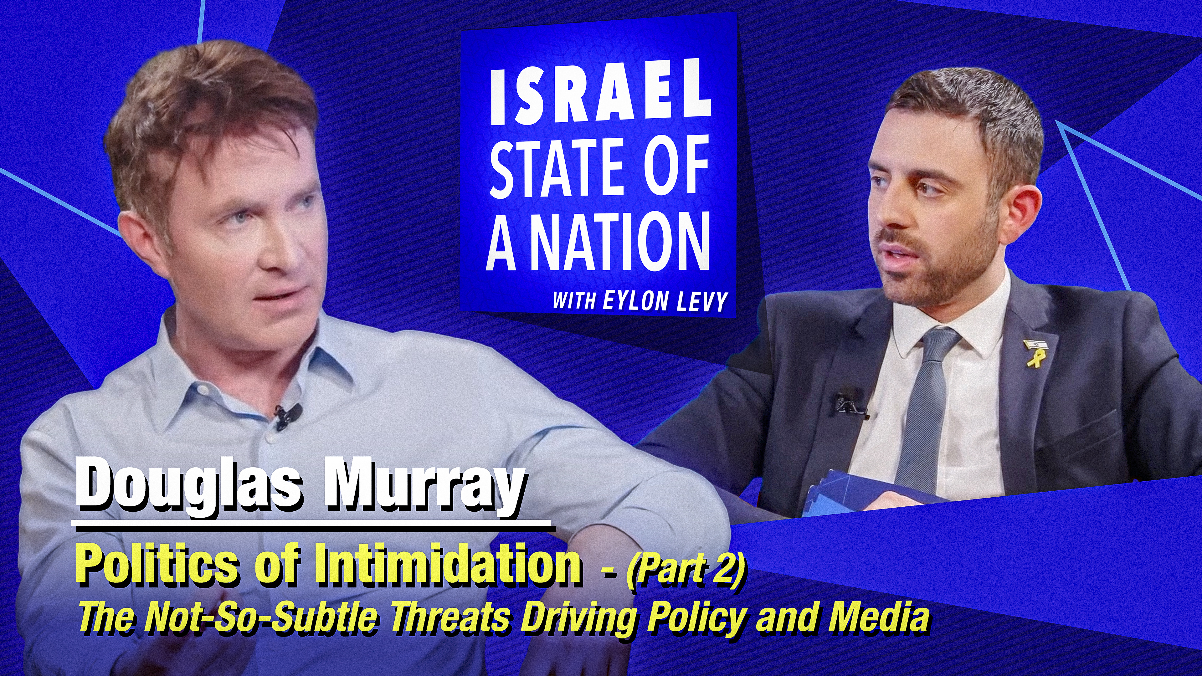 Eylon Levi – Politics of Intimidation with Douglas Murray  (Pt. 2)