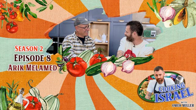 Cooking Israel With Omer Miller S2 Ep...