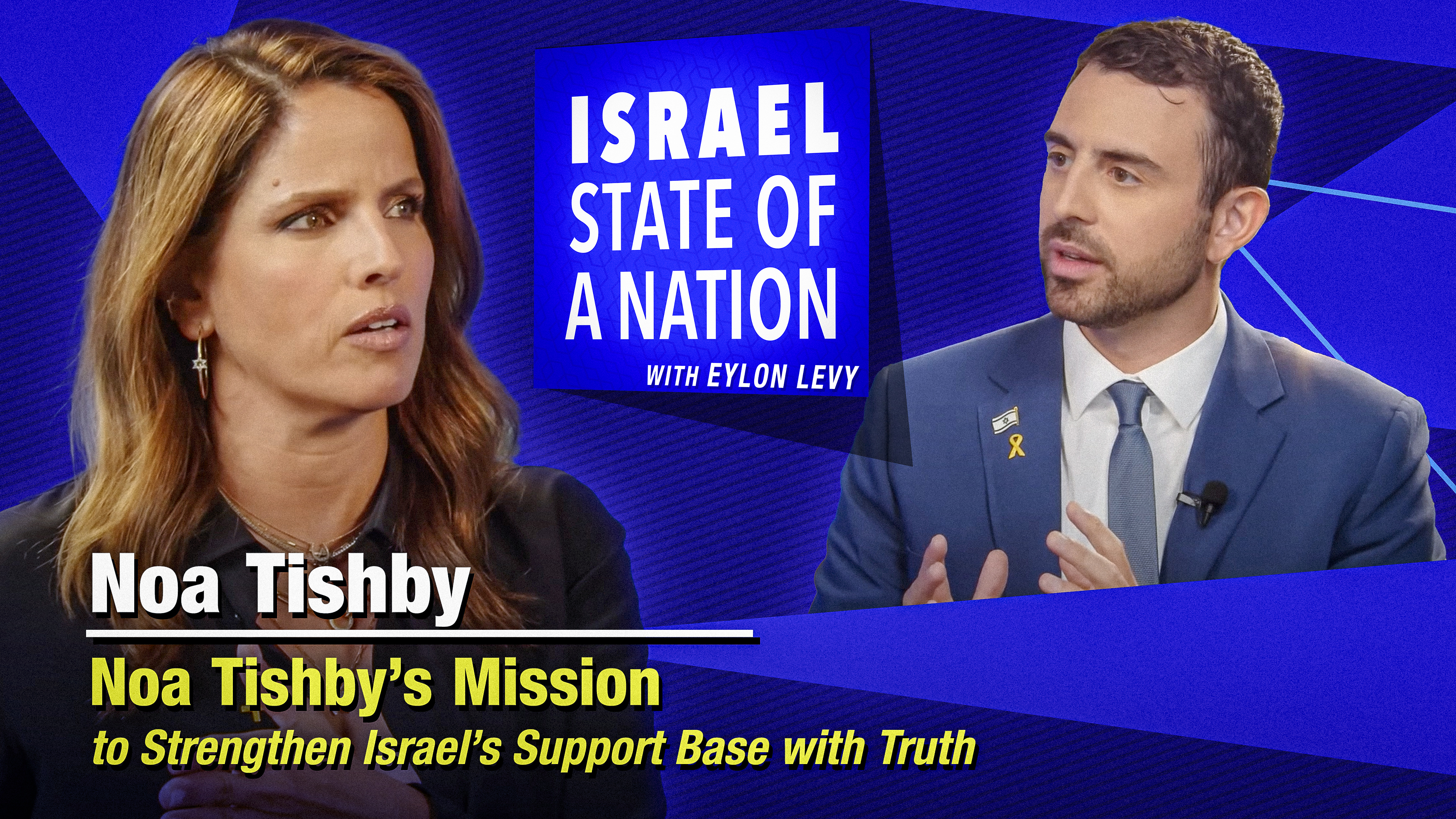 Eylon Levy – Noa Tishby’s Mission to Strengthen Israel’s Support Base with Truth