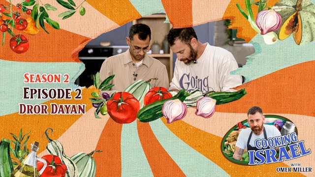 Cooking Israel With Omer Miller S2 Ep...