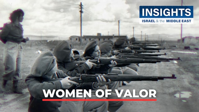 Insights - Israel & The Middle East - S2, Episode 10 - Women of Valor