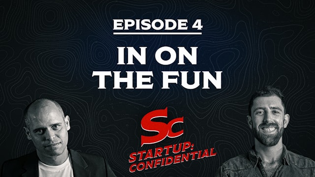 Start-Up Confidential – Episode 4 - In On The Fun