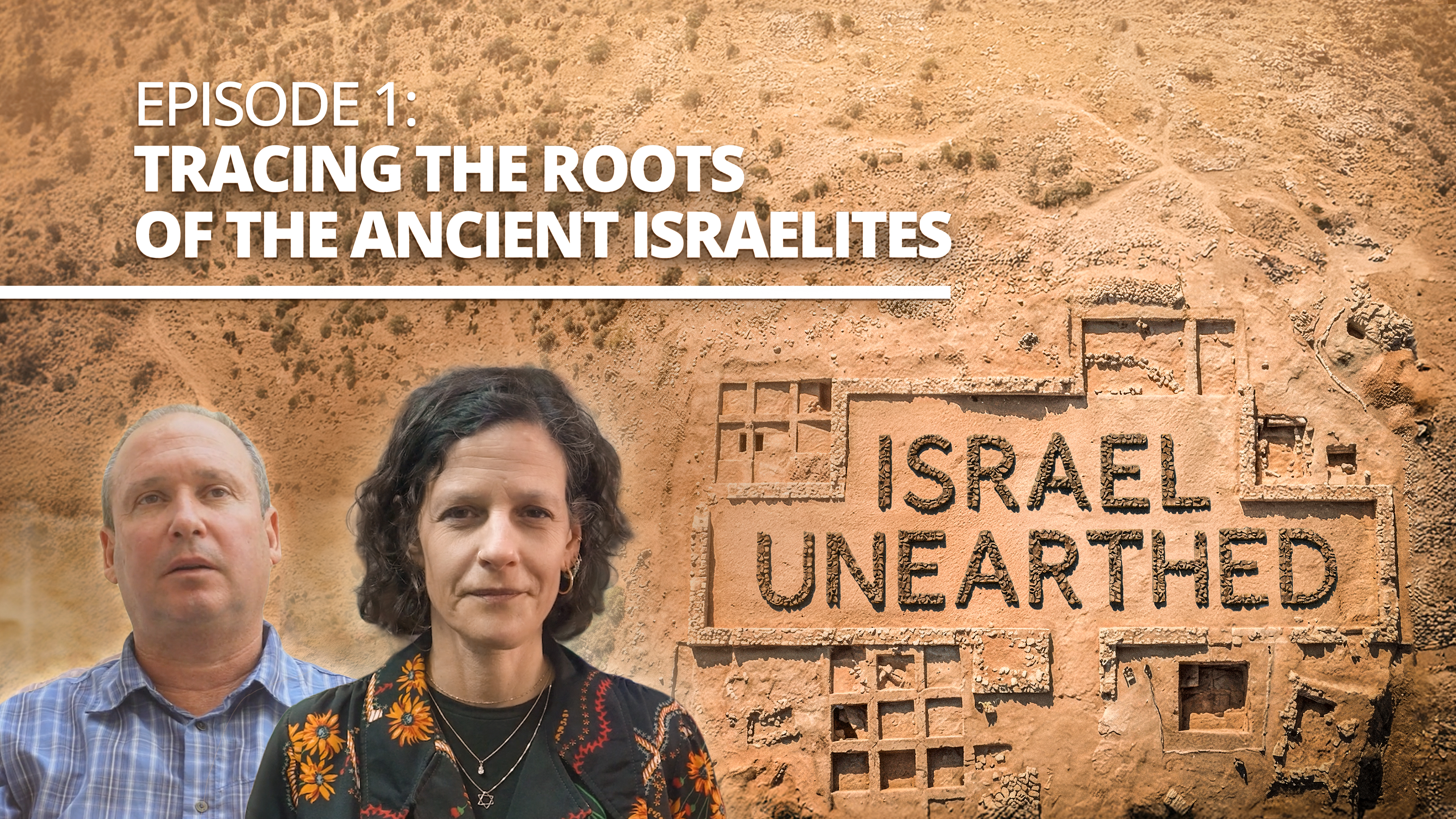 Israel Unearthed - Episode 1 - Tracing the Roots of the Ancient Israelites