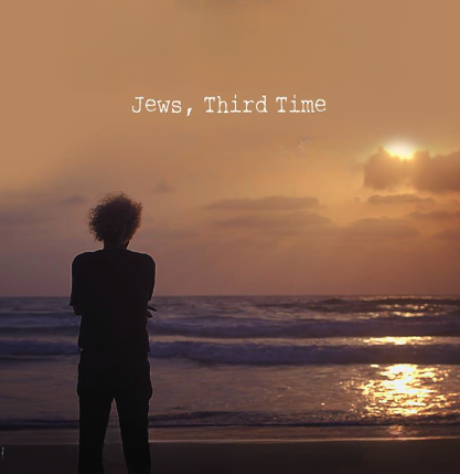 Jews, Third Time