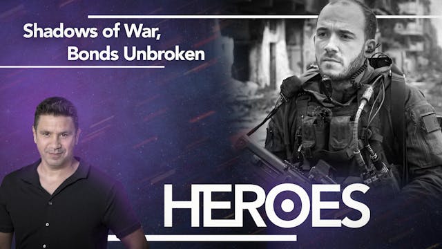 HEROES  - Shadows of War, Bonds Unbro...