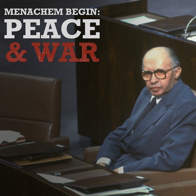 Menachem Begin - Peace & War