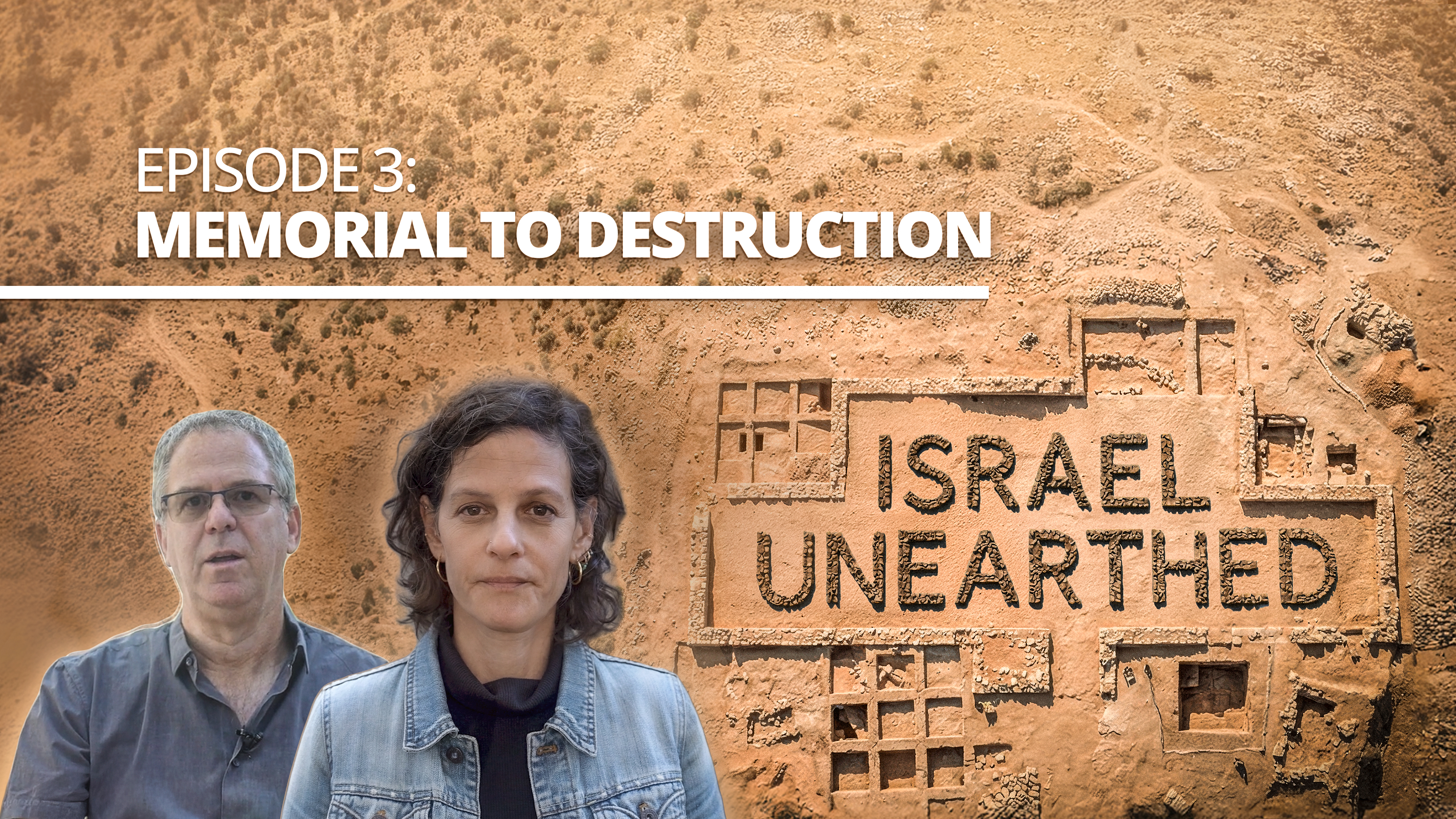 Israel Unearthed - Episode 3 - Memorial to Destruction
