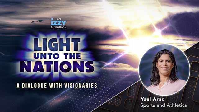 Light Unto The Nations, Episode 7 – Yael Arad