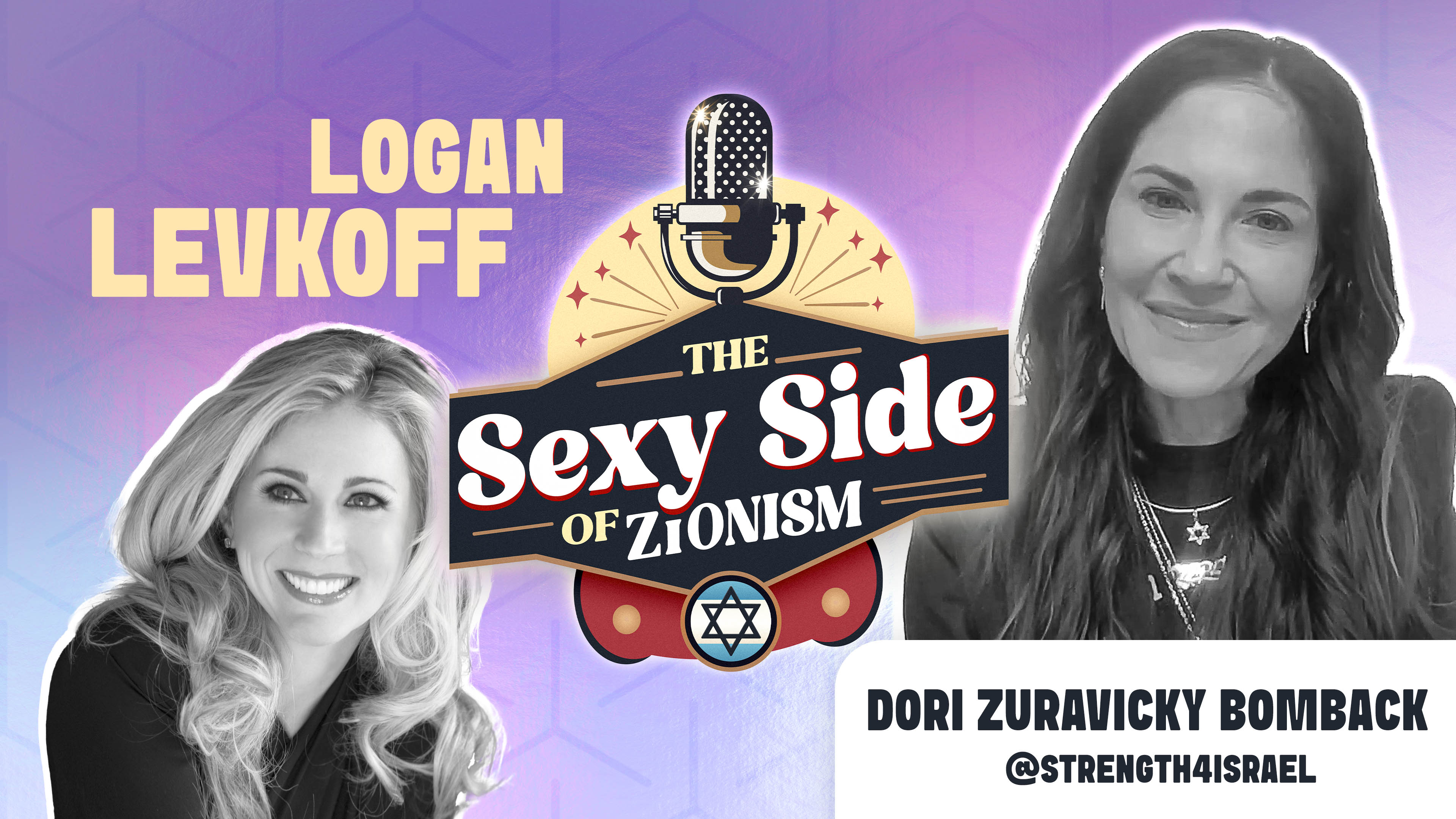The Sexy Side of Zionism Ep. 6 - Dr. Logan Levkoff hosts Dori Zuravicky Bomback
