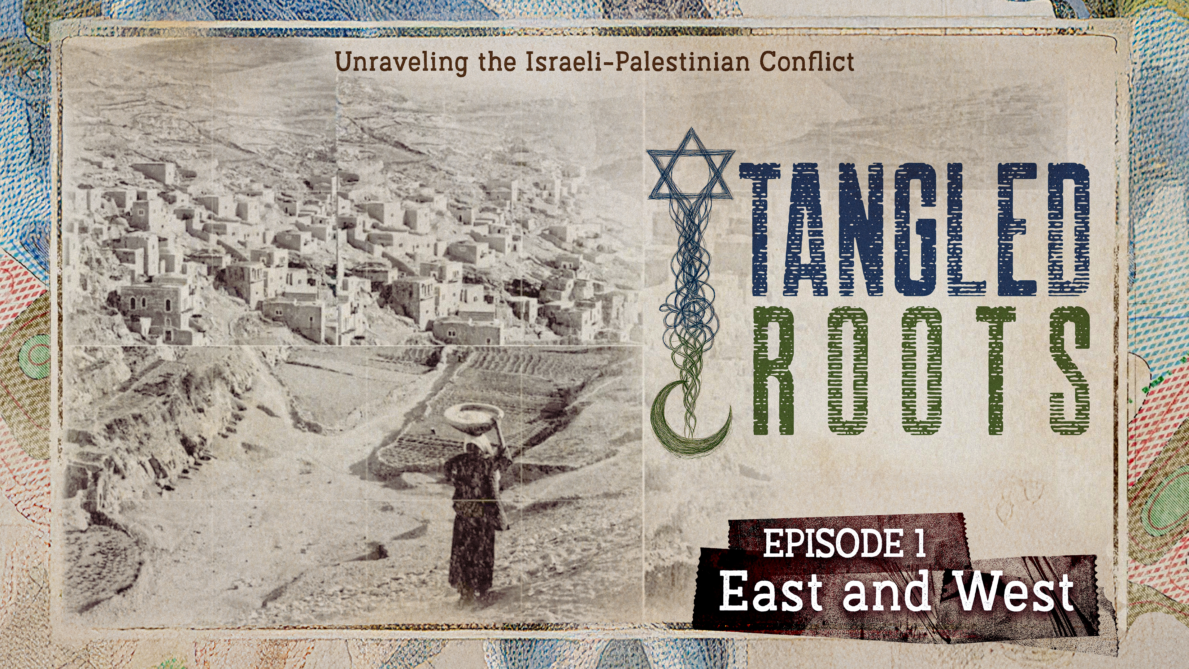 Tangled Roots – Episode 1: East and West