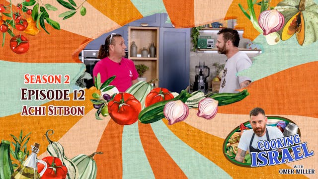 Cooking Israel With Omer Miller S2 Ep...