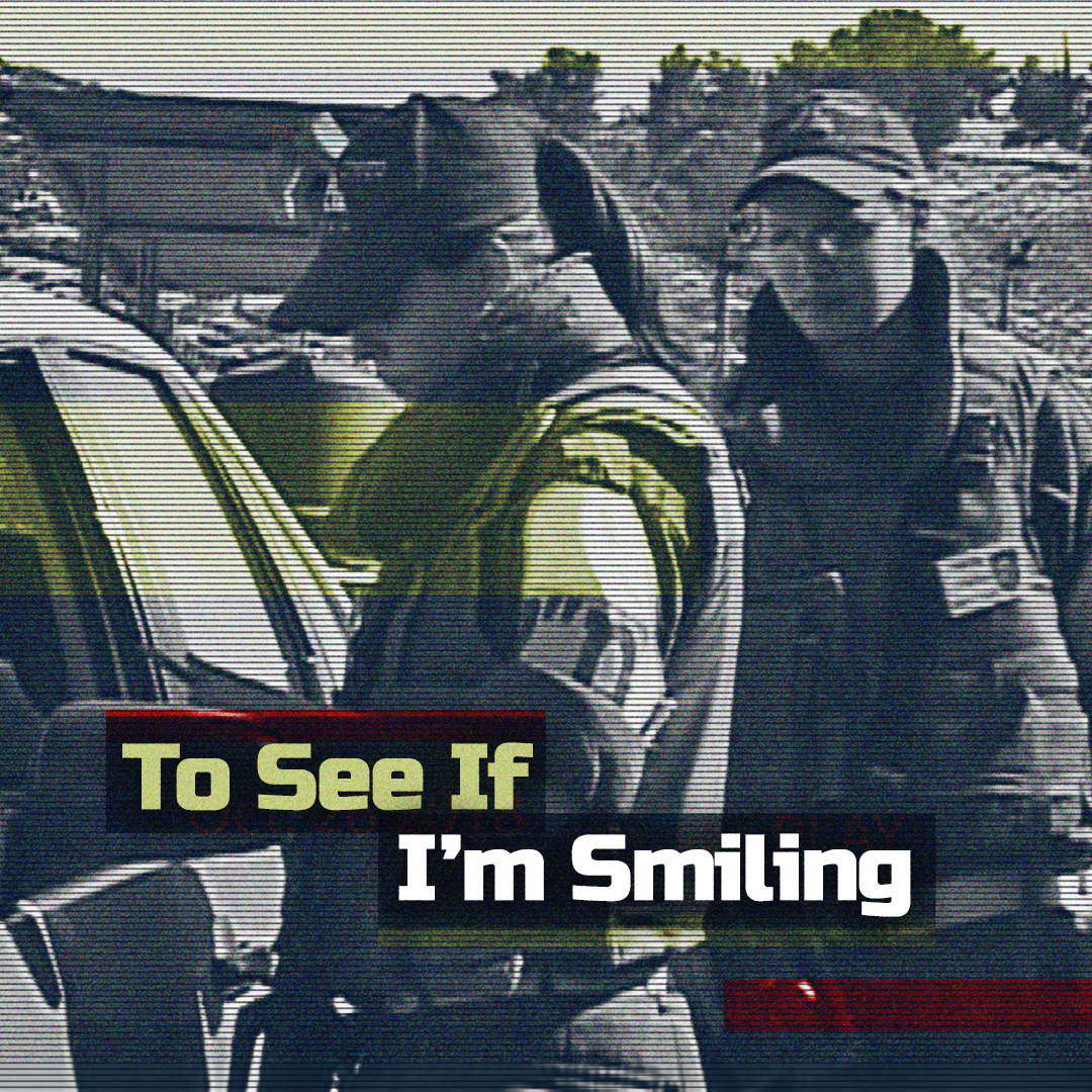 To See If I'm Smiling