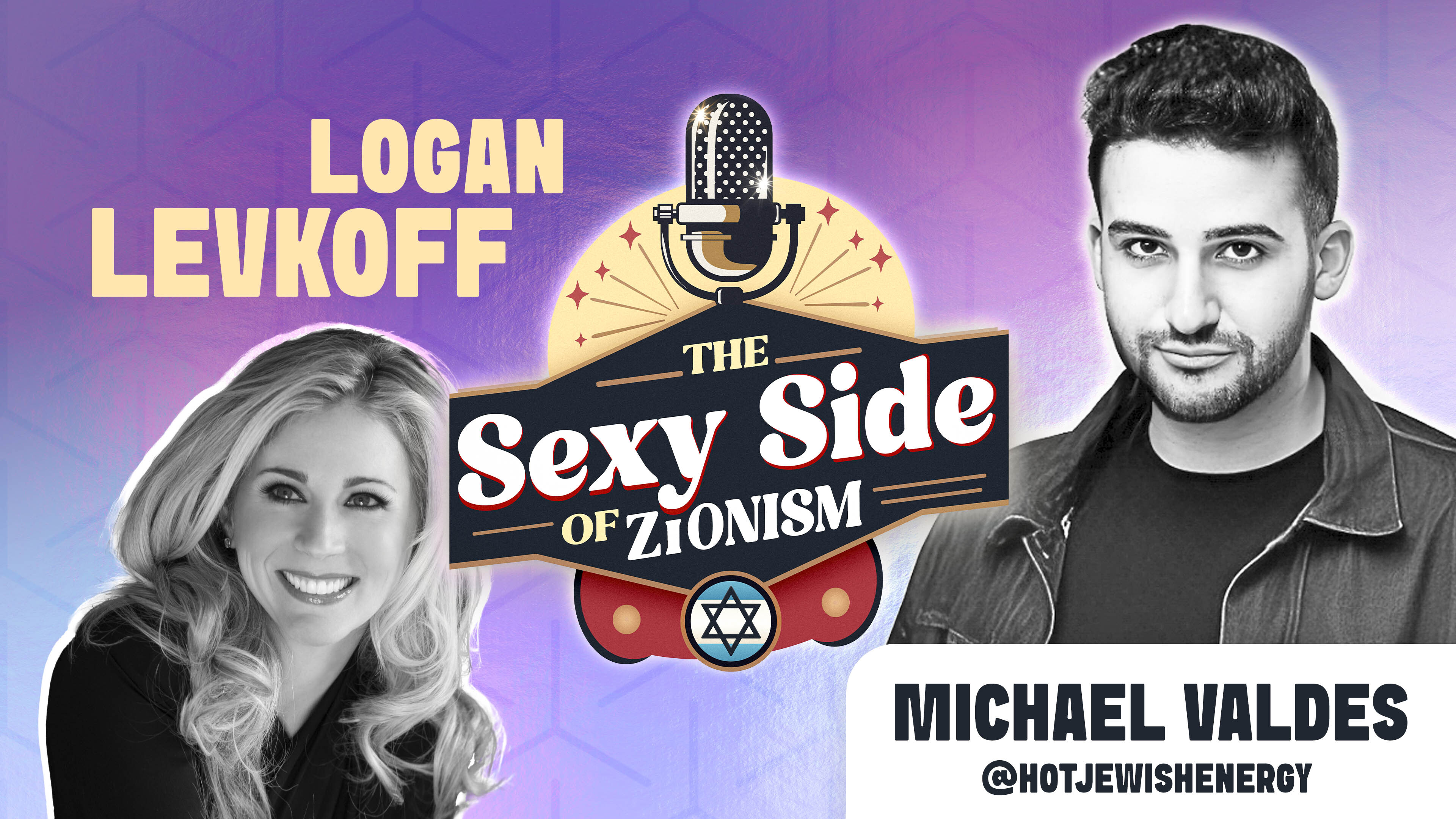 The Sexy Side of Zionism Ep. 2 - Dr. Logan Levkoff hosts Michael Valdes 