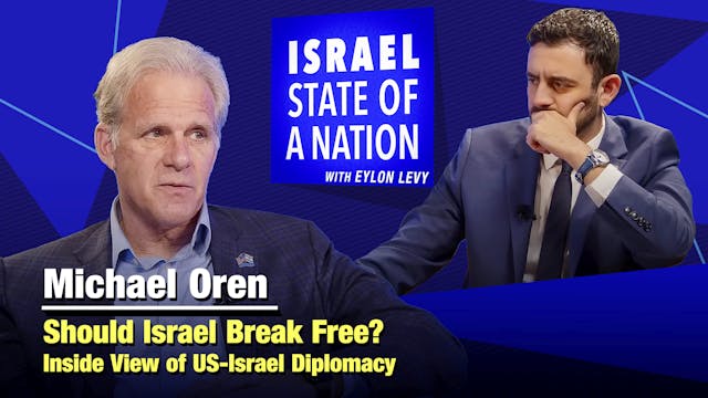 Eylon Levy-  Former Amb. Michael Oren...