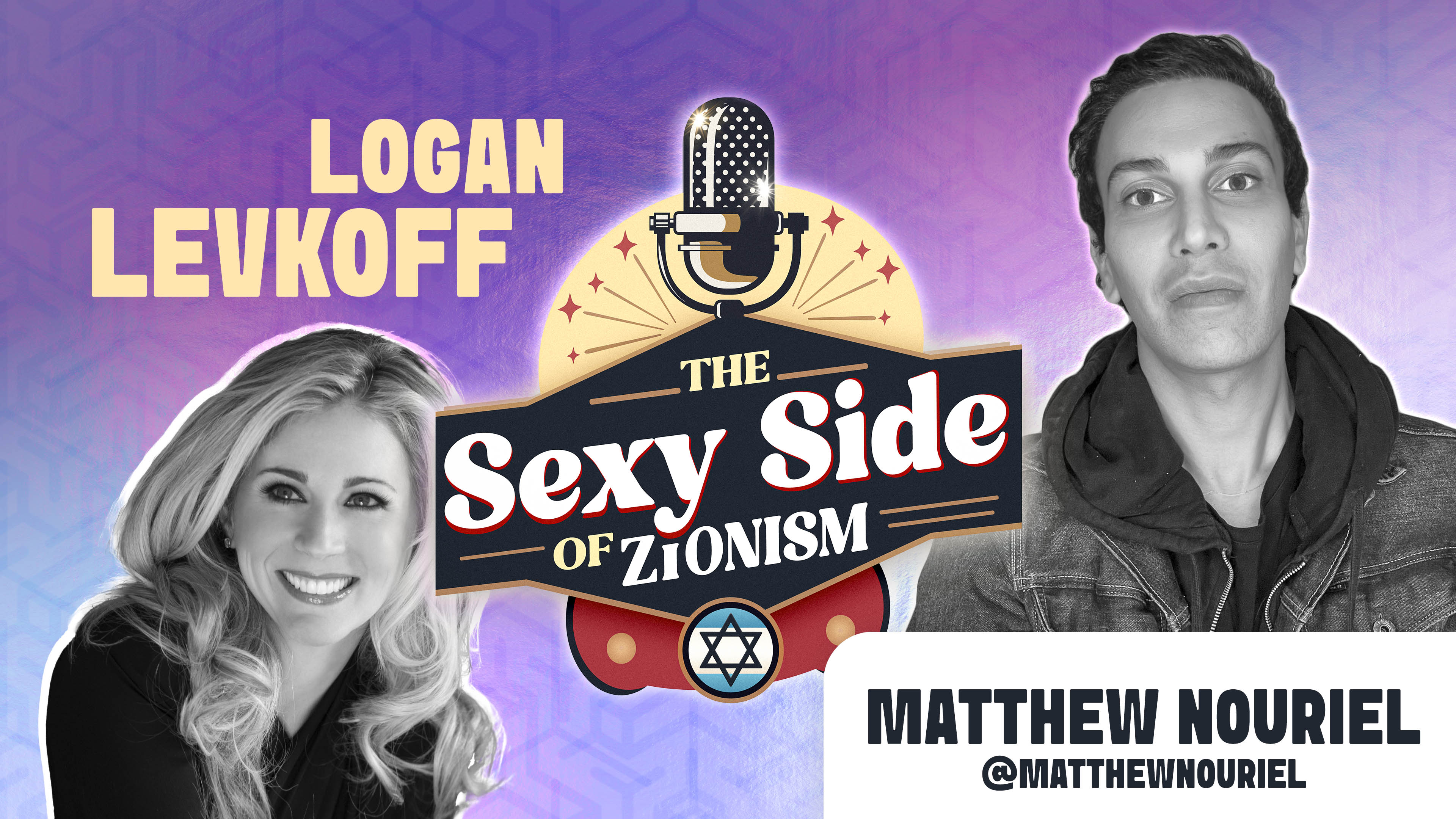 The Sexy Side of Zionism Ep. 14 - Dr. Logan Levkoff hosts Mathew Nouriel 