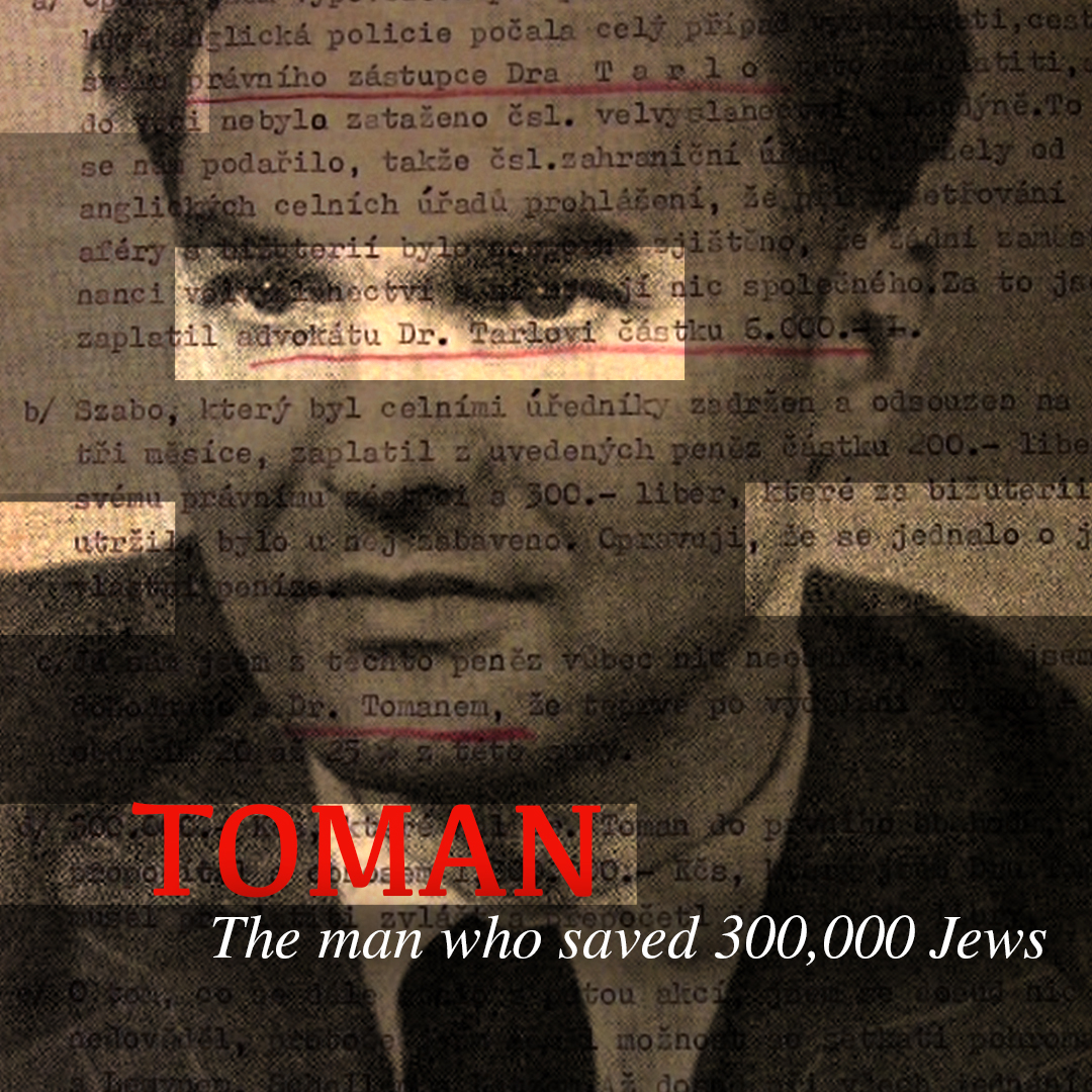 Toman - The Man Who Saved 300,000 Jews