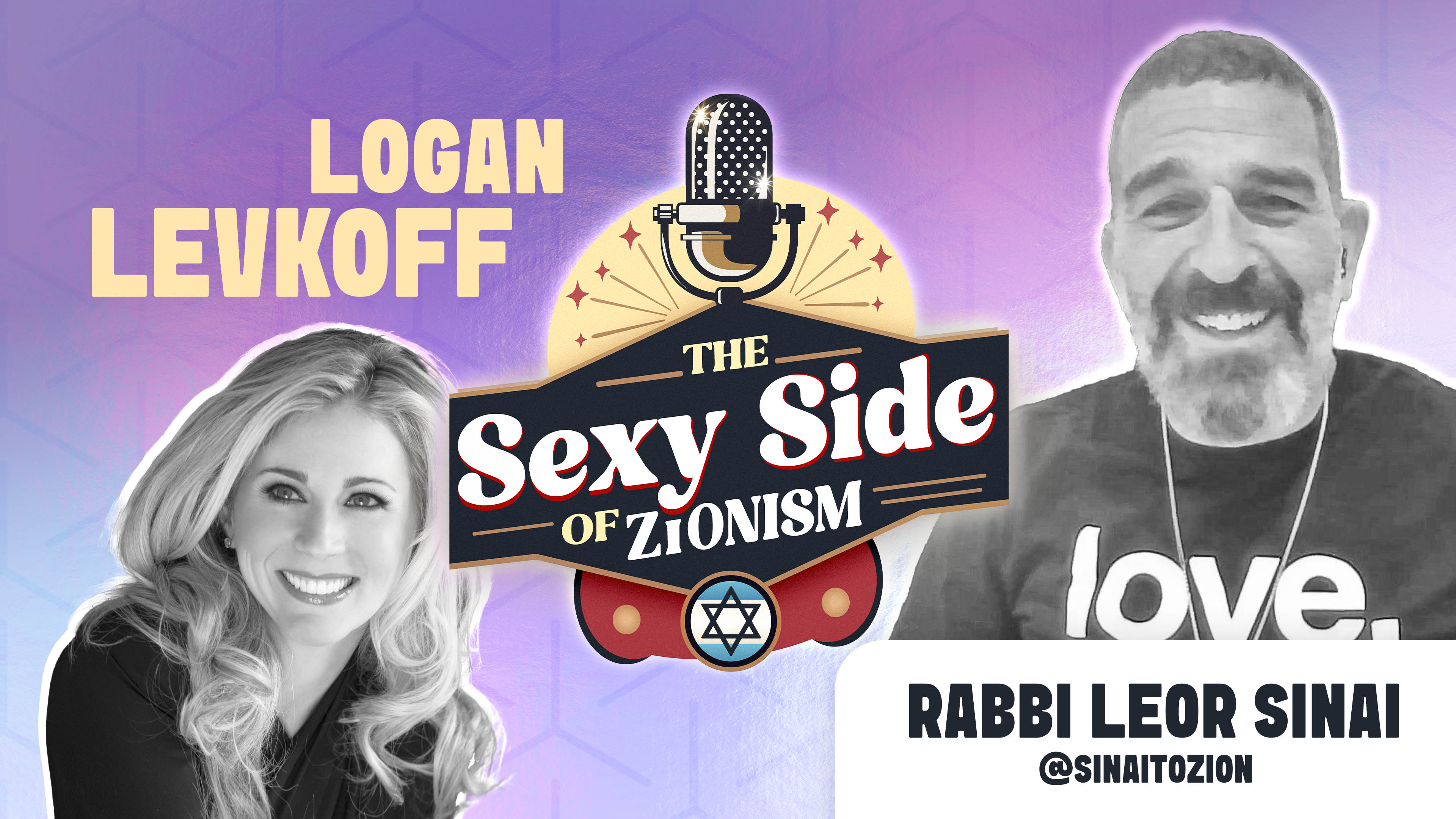 The Sexy Side of Zionism Ep. 9 - Dr. Logan Levkoff hosts Rabbi Leor 