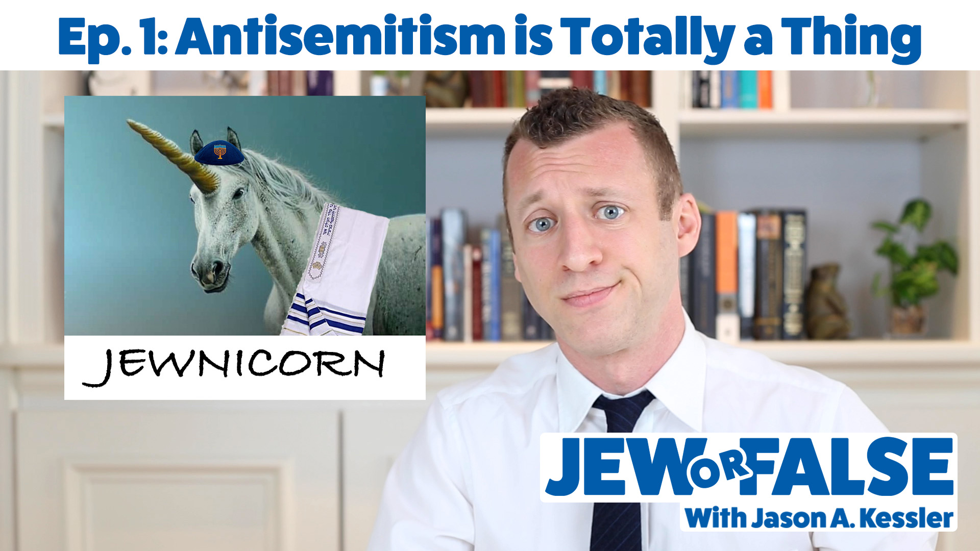 Jew or False - Episode 1 - Antisemitism is Totally a Thing