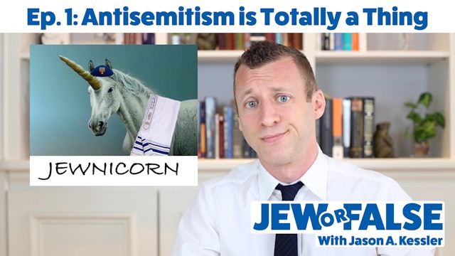 Jew or False - Episode 1 - Antisemitism is Totally a Thing
