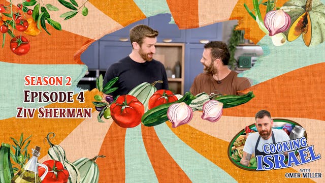 Cooking Israel With Omer Miller S2 Ep...