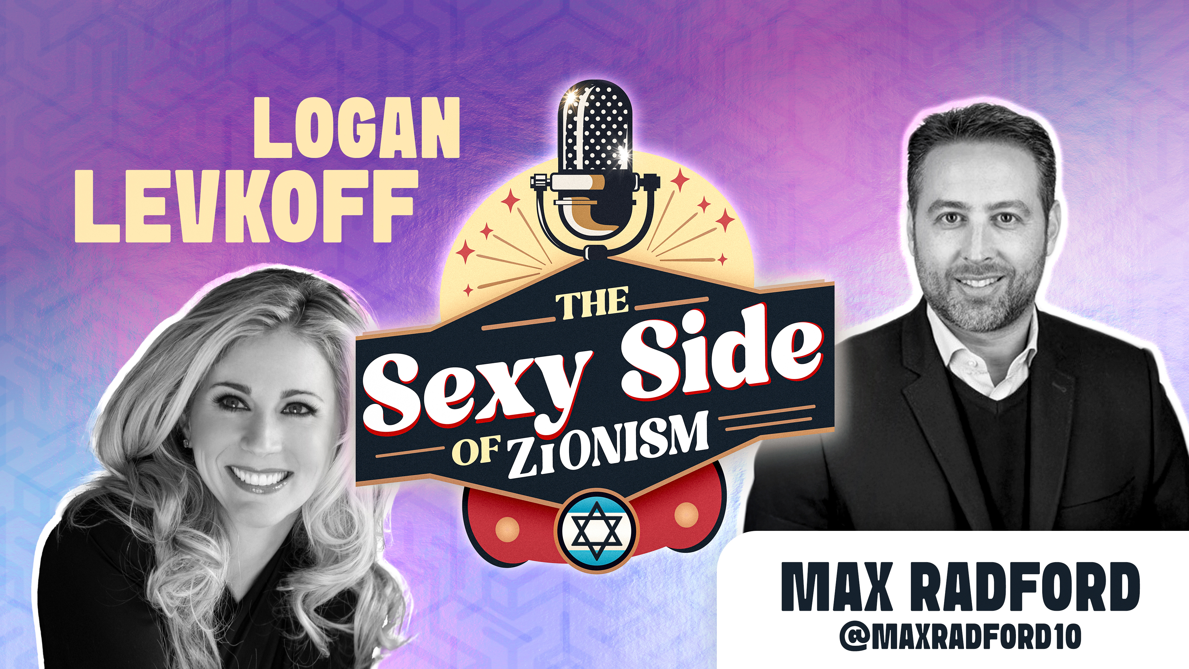 The Sexy Side of Zionism Ep. 36 - Dr. Logan hosts Max Radford