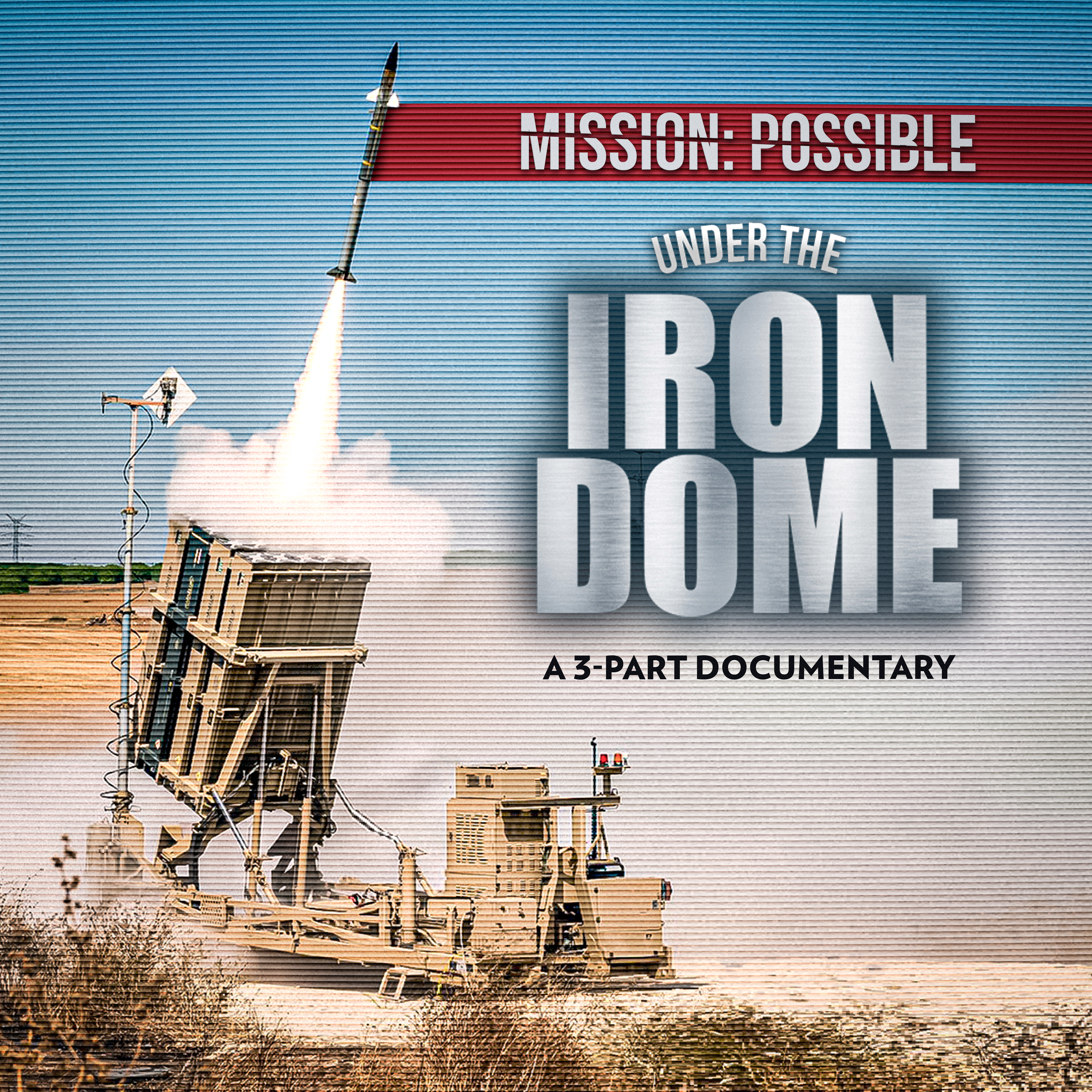 Under the Iron Dome - Episode 1 - Death From Above 