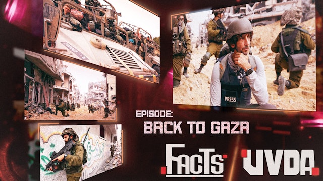 Facts | Episode 7, Back to Gaza 