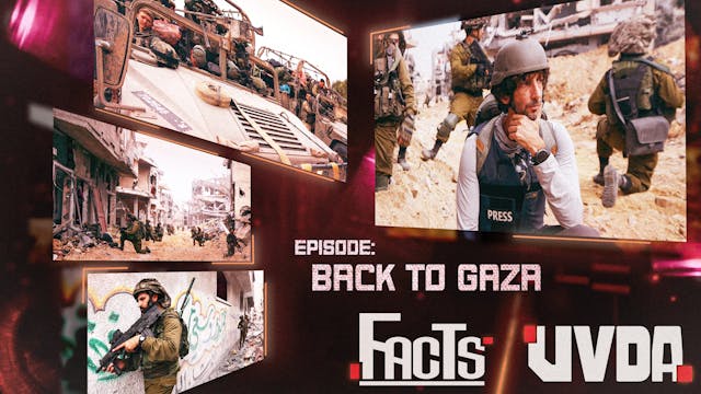 Facts | Episode 7, Back to Gaza