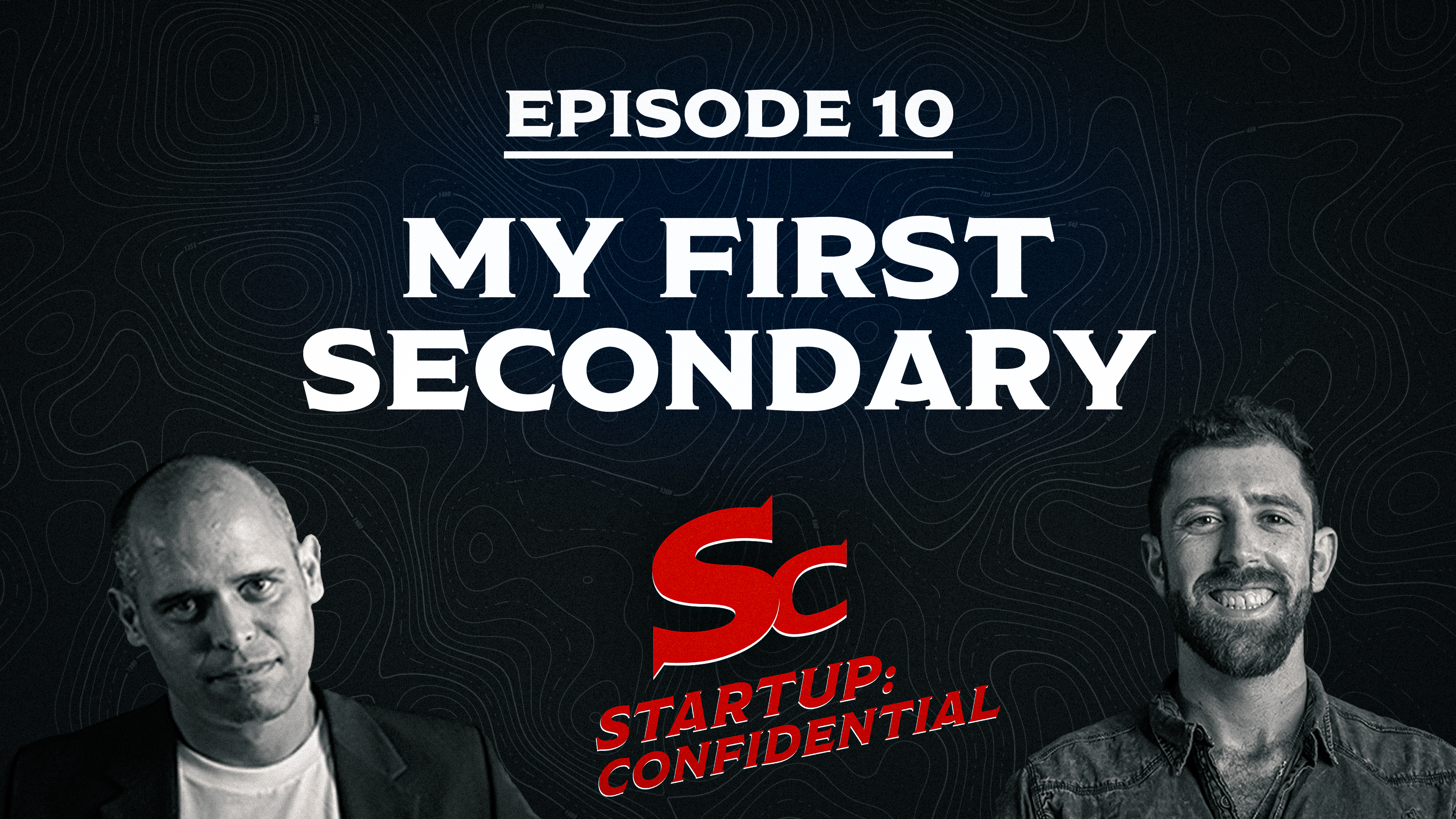 Start-Up Confidential – Episode 10 - My First Secondary