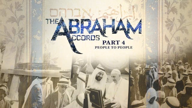 The Abraham Accords - Series Finale - Part 4 - People to People