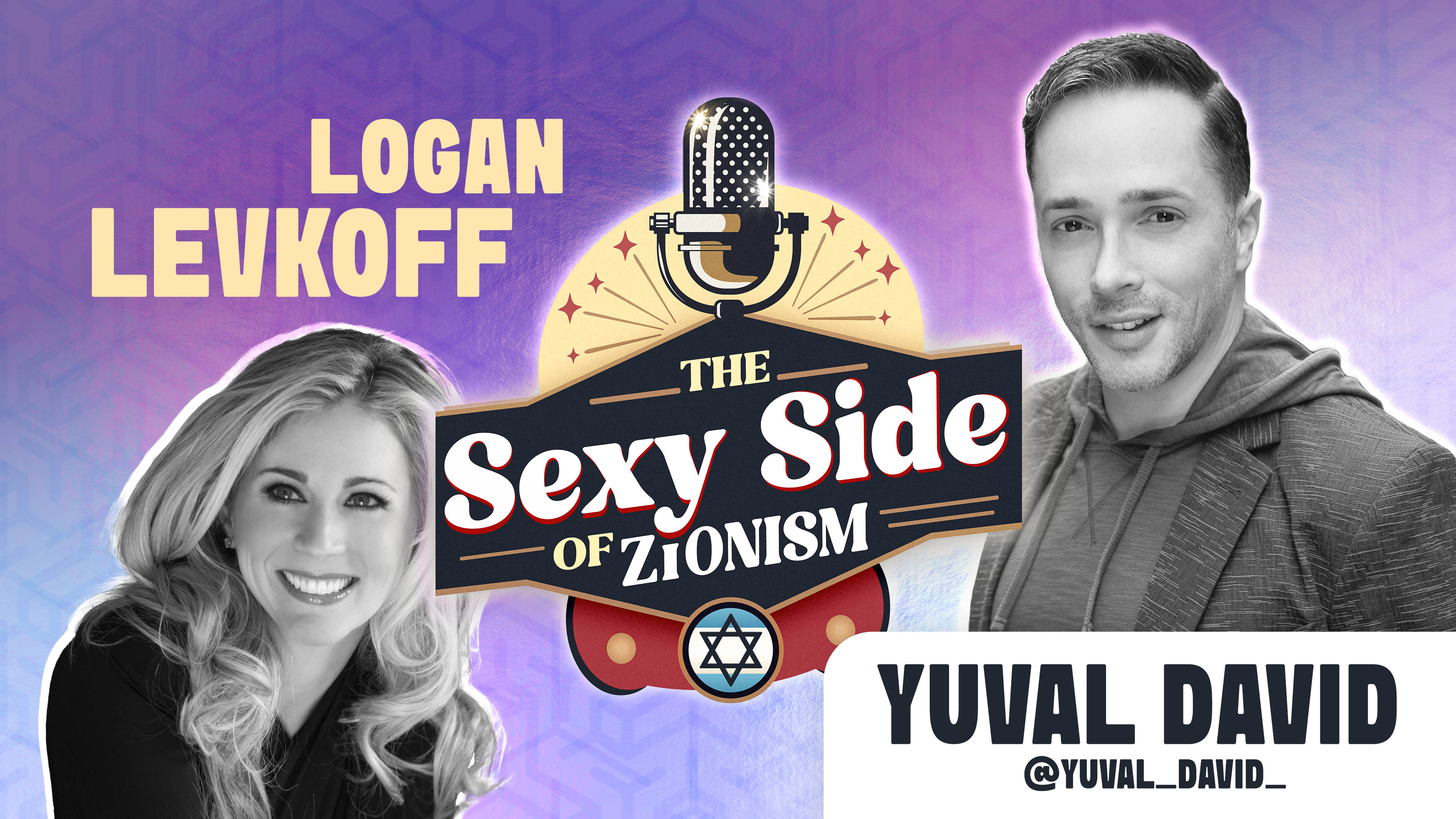 The Sexy Side of Zionism Ep. 15 - Dr. Logan Levkoff hosts Yuval David