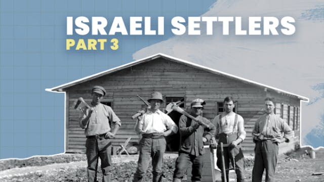 Settlements - Part 3 - Israeli Settlers