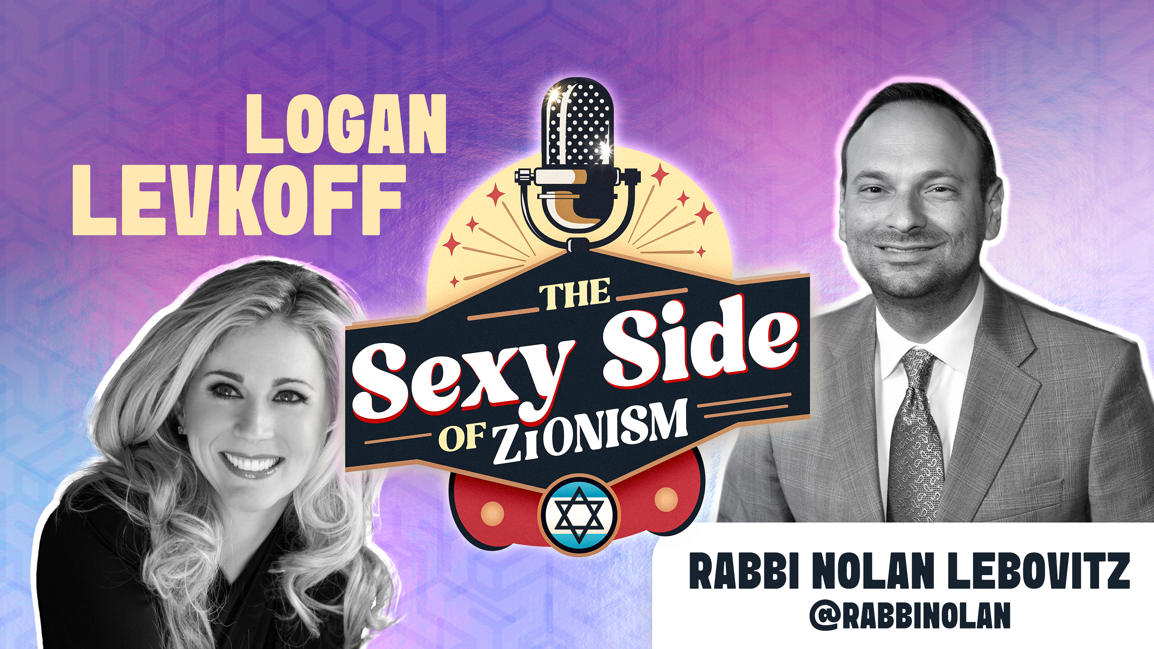 The Sexy Side of Zionism Ep. 35 - Dr. Logan hosts Rabbi Nolan Lebovitz