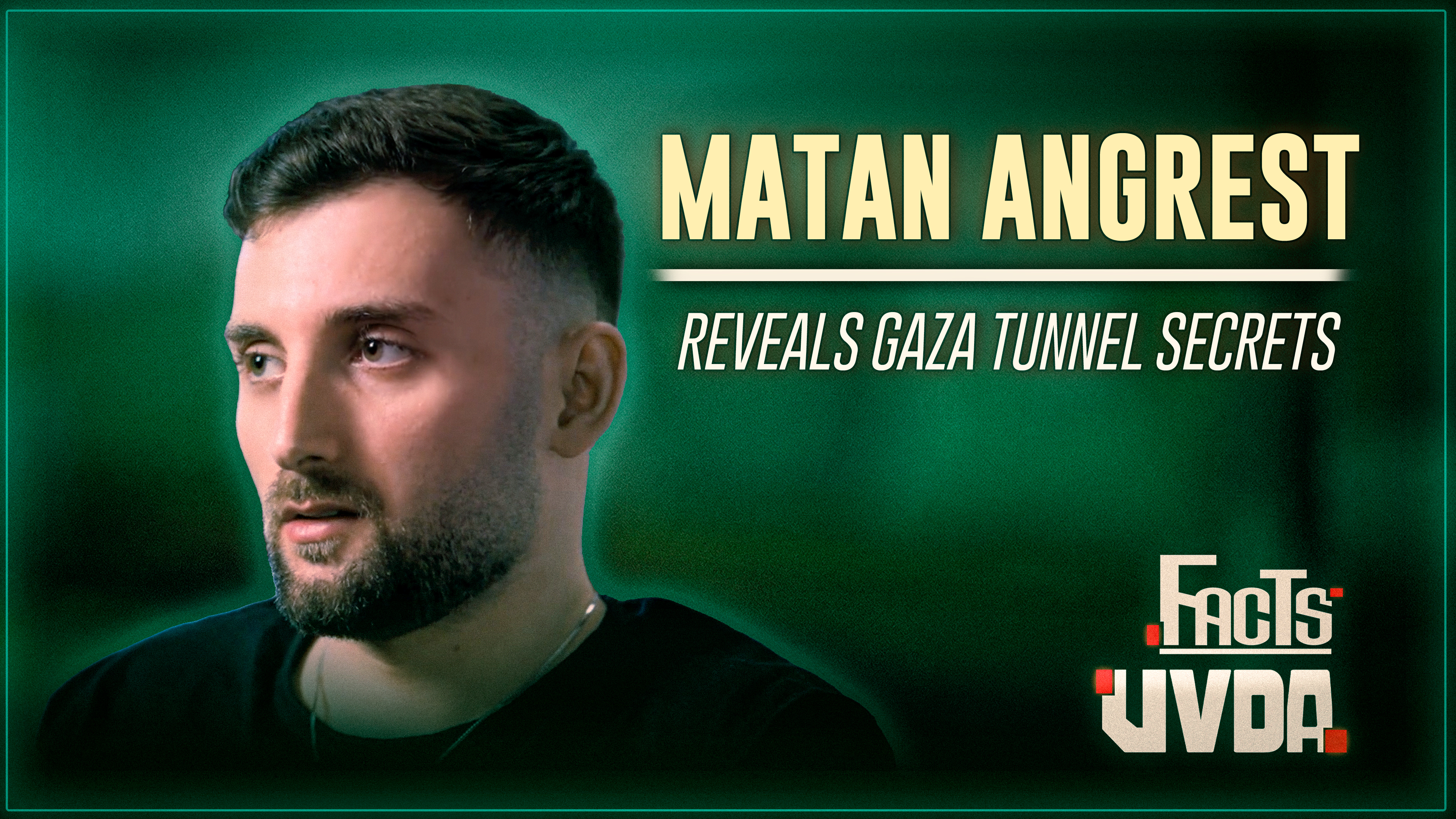 FACTS - Matan Angrest Speaks