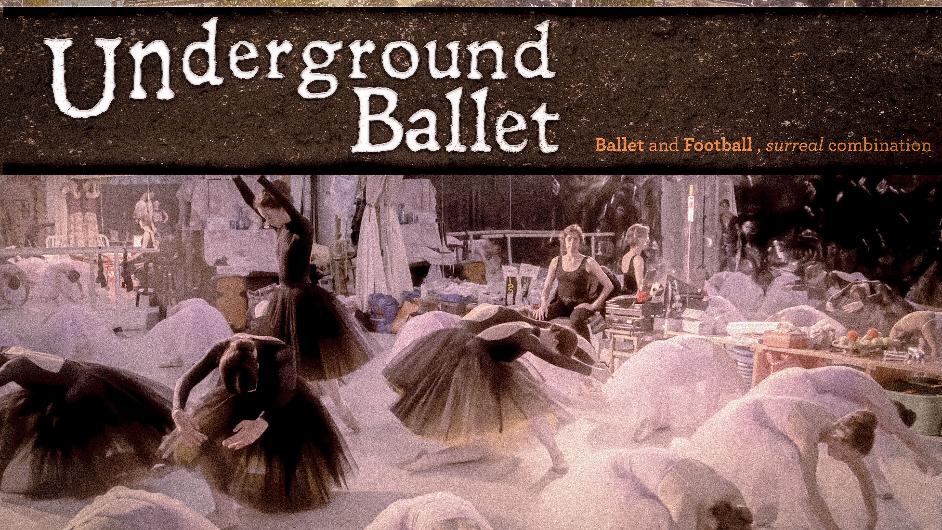 Underground Ballet