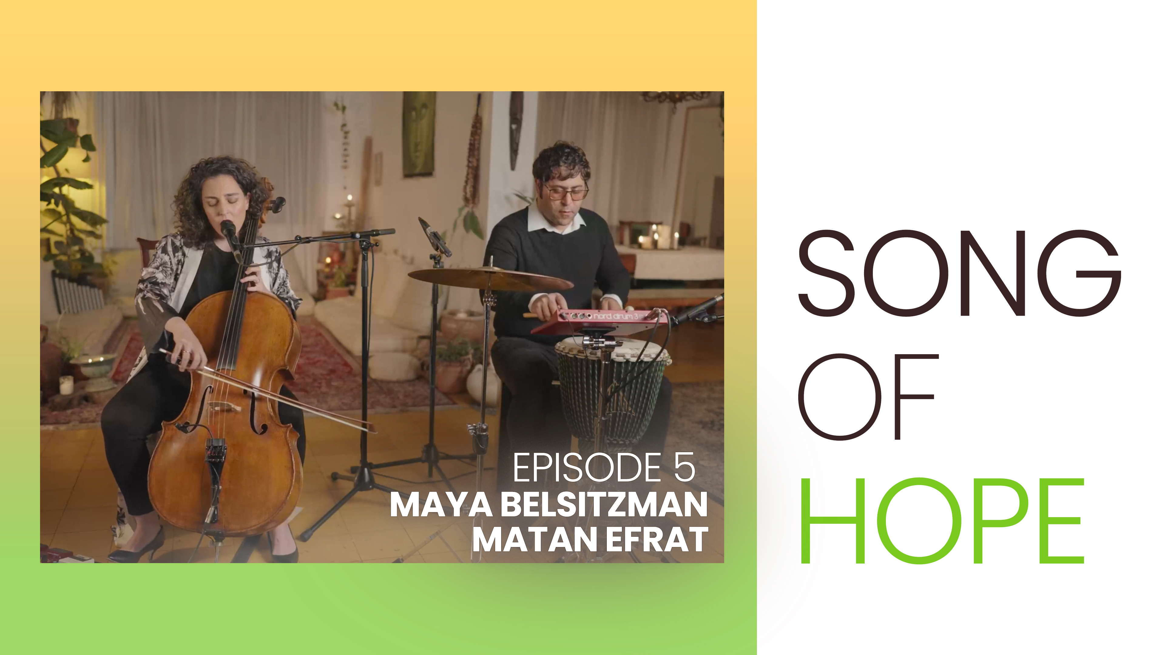 Song Of Hope - Episode 5 - Maya Belsitzman, Matan Efrat