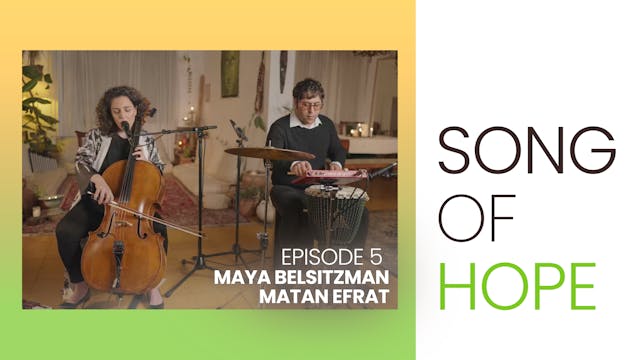 Song Of Hope - Episode 5 - Maya Belsi...