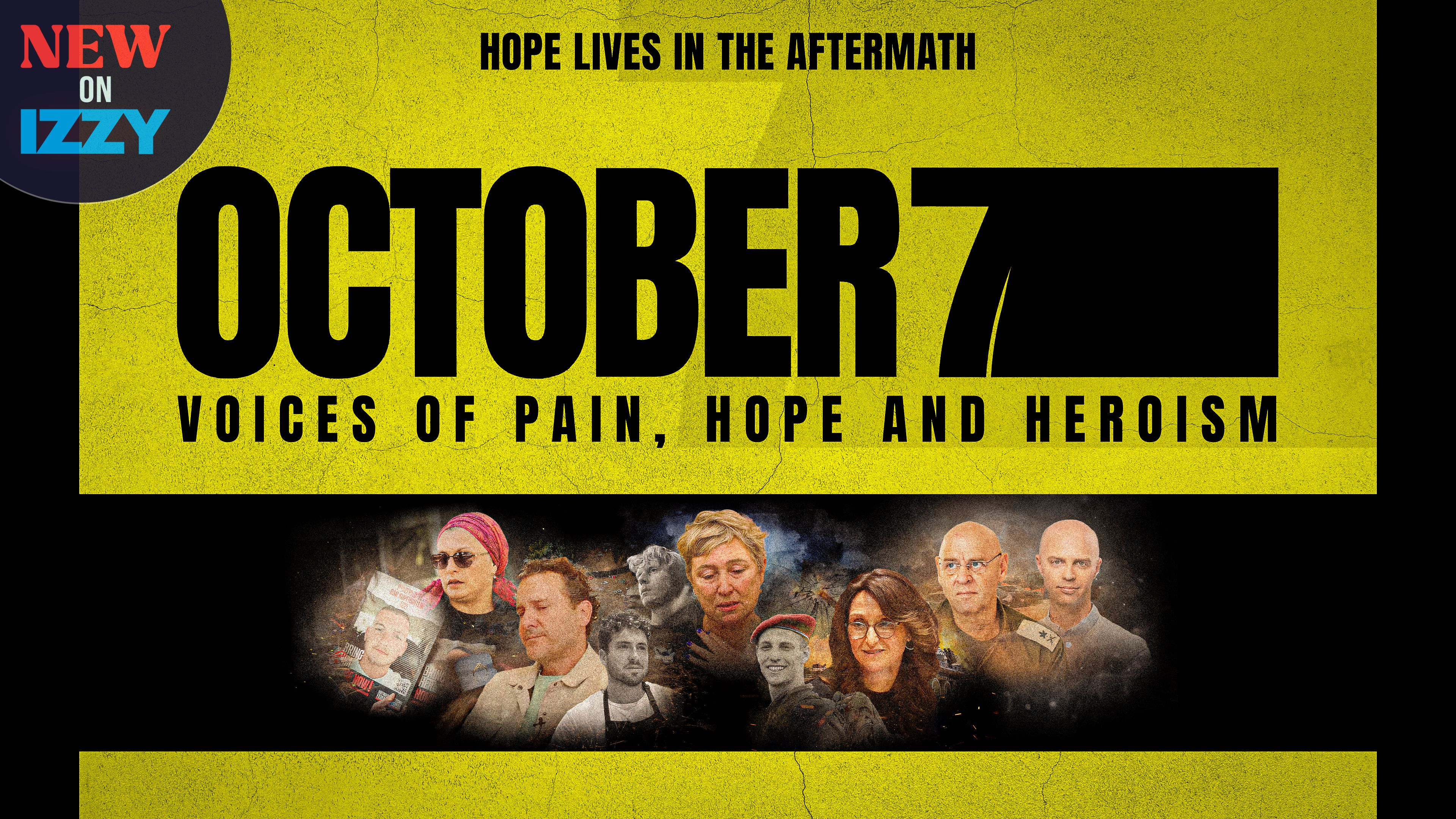October 7th – Voices of Pain, Hope, and Heroism