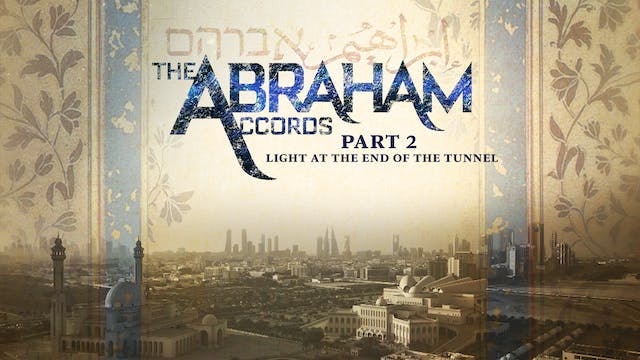 The Abraham Accords - Part 2 - Light at the End of the Tunnel