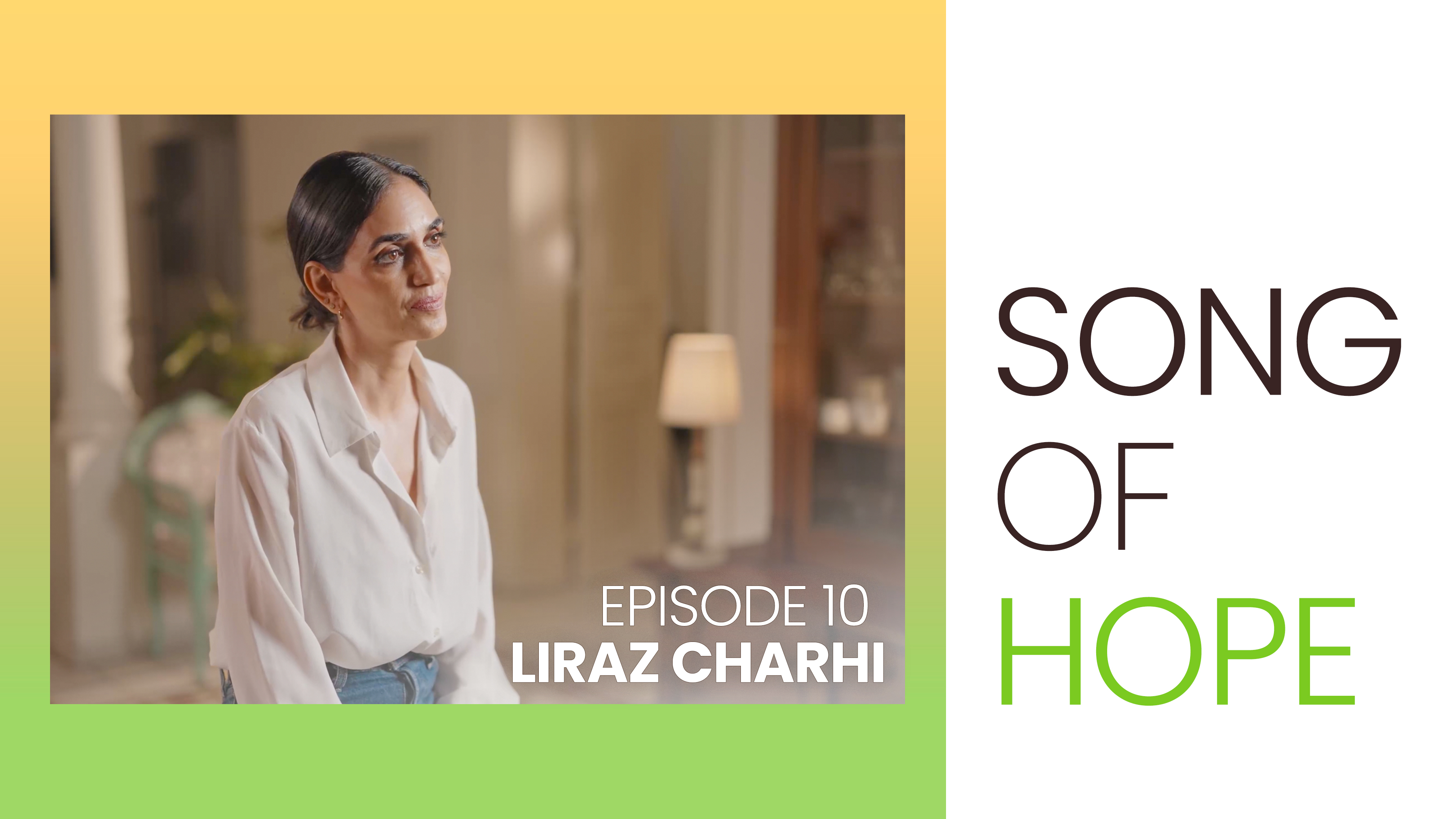 Song Of Hope - Episode 10 - Liraz Charhi