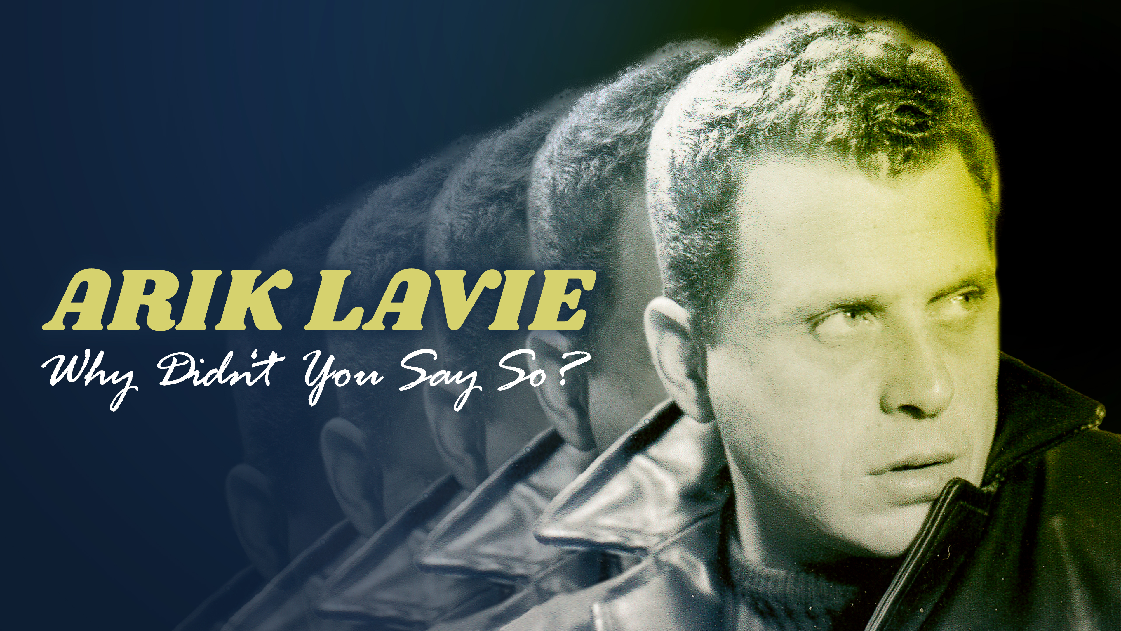 Arik Lavie - Why Didn't You Say So?